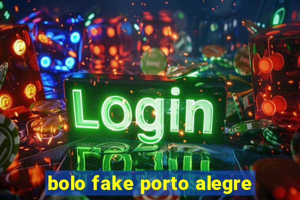 bolo fake porto alegre